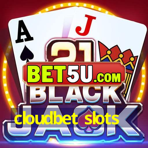 cloudbet slots